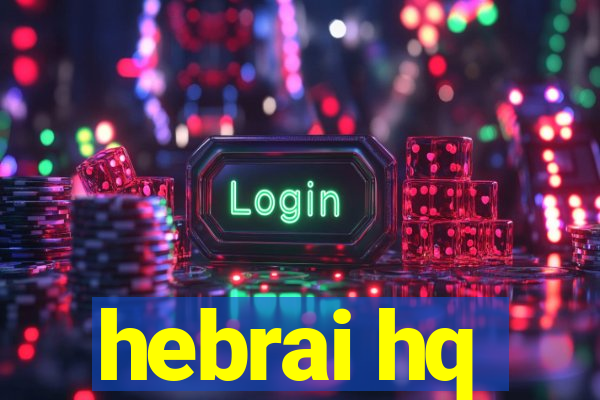 hebrai hq